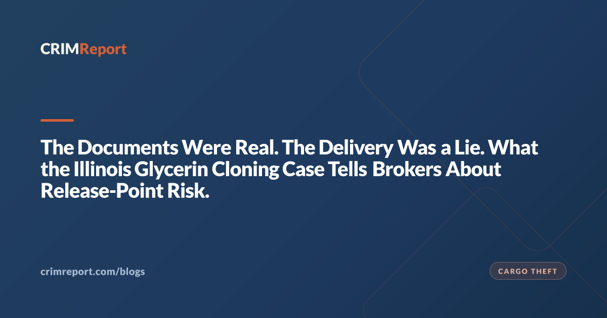The Documents Were Real. The Delivery Was a Lie. What the Illinois Glycerin Cloning Case Tells Brokers About Release-Point Risk.