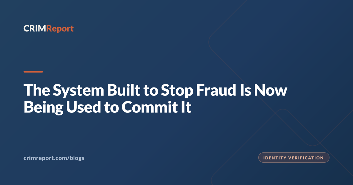 The System Built to Stop Fraud Is Now Being Used to Commit It